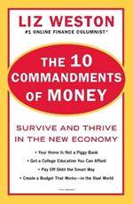 10 Commandments of Money: Survive and Thrive in the New Economy