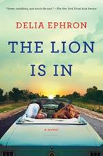 The Lion Is In: A Novel