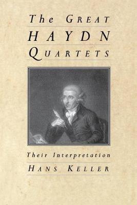 The Great Haydn Quartets: Their Interpretation - Hans Keller - cover