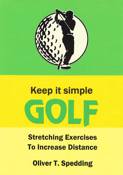 Keep It Simple Golf - Stretching Exercises for Increased Distance