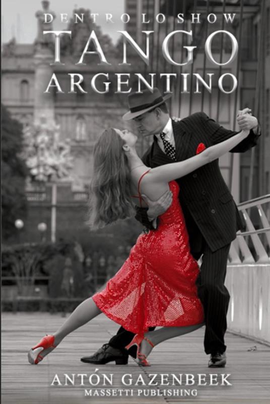 Dentro Lo Show Tango Argentino - Antón Gazenbeek - ebook