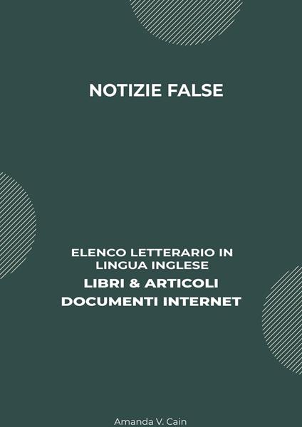 Notizie False: Elenco Letterario in Lingua Inglese: Libri & Articoli, Documenti Internet - Amanda V. Cain - ebook