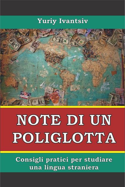 Note di un poliglotta. Consigli pratici per studiare una lingua straniera. - Yuriy Ivantsiv - ebook