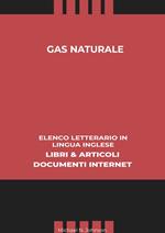 Gas Naturale: Elenco Letterario in Lingua Inglese: Libri & Articoli, Documenti Internet