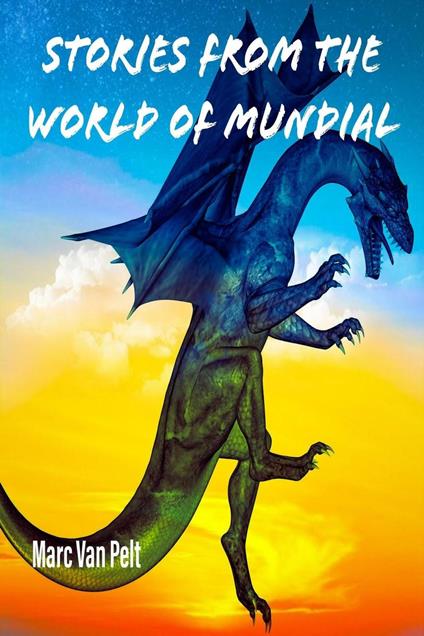 Stories From the World of Mundial - Marc Van Pelt - ebook