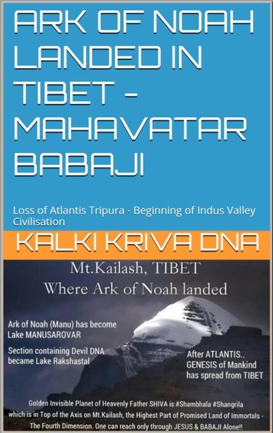 Ark of Noah landed in Tibet - Loss of Atlantis Tripura - Beginning of Indus Valley Civilisation : Mahavatar Babaji