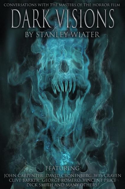 Dark Visions: Conversations with the Masters of the Horror Film