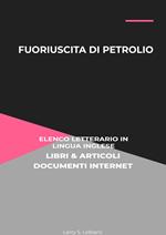 Fuoriuscita Di Petrolio: Elenco Letterario in Lingua Inglese: Libri & Articoli, Documenti Internet