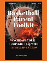 Basketball Parent Toolkit: Increase Your HoopSkills I. Q. Interactive Videos