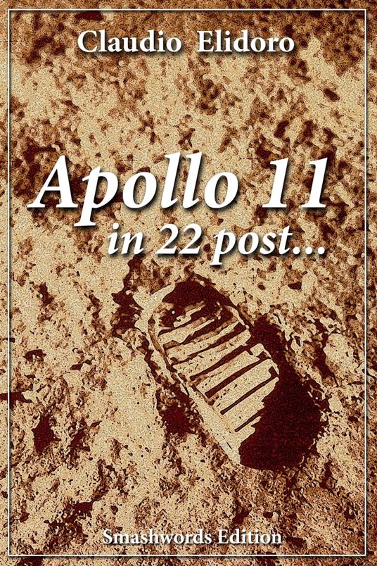 Apollo 11 In 22 Post - Claudio Elidoro - ebook