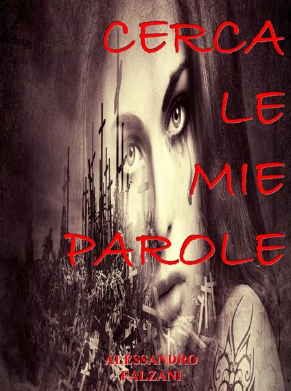 Cerca le mie parole - Alessandro Falzani - ebook