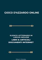 Gioco D'Azzardo Online: Elenco Letterario in Lingua Inglese: Libri & Articoli, Documenti Internet