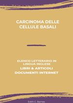 Carcinoma Delle Cellule Basali: Elenco Letterario in Lingua Inglese: Libri & Articoli, Documenti Internet