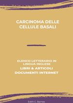 Carcinoma Delle Cellule Basali: Elenco Letterario in Lingua Inglese: Libri & Articoli, Documenti Internet