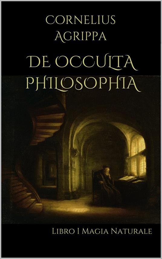 De Occulta Philosophia: Libro I Magia Naturale - Cornelius Agrippa - ebook