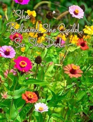 She Believed She Could, So She Did: Inspirational Quote, Beautiful Summer Flowers Notebook, Journal - June Bug Journals - cover