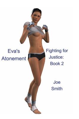 Eva's Atonement: Fighting for Justice: Book 2 - Joe Smith - cover