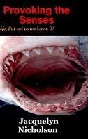 Provoking the Senses: Life, But not as we know it!