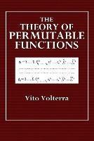 The Theory of Permutable Functions