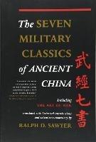 The Seven Military Classics Of Ancient China - Ralph Sawyer - cover