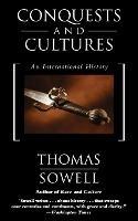 Conquests and Cultures: An International History - Thomas Sowell - cover