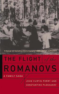 The Flight Of The Romanovs: A Family Saga - Constantine Pleshakov,John Perry - cover