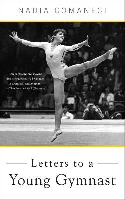 Letters to a Young Gymnast - Nadia Comaneci - cover