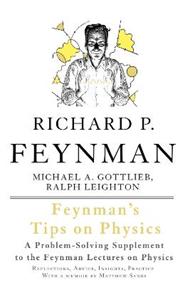 Feynman's Tips on Physics: Reflections, Advice, Insights, Practice