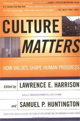 Culture Matters: How Values Shape Human Progress - Lawrence Harrison,Samuel P. Huntington - cover