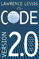 Code: And Other Laws of Cyberspace, Version 2.0 - Lawrence Lessig - cover
