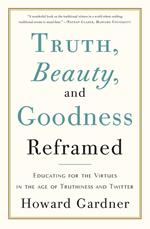 Truth, Beauty, and Goodness Reframed