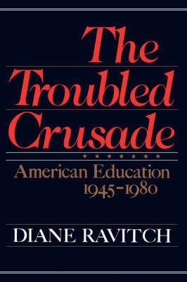 The Troubled Crusade - Diane Ravitch - cover
