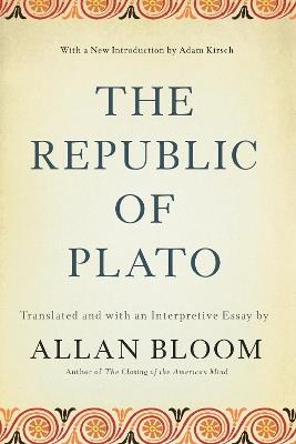 The Republic of Plato - Allan Bloom,Adam Kirsch - cover