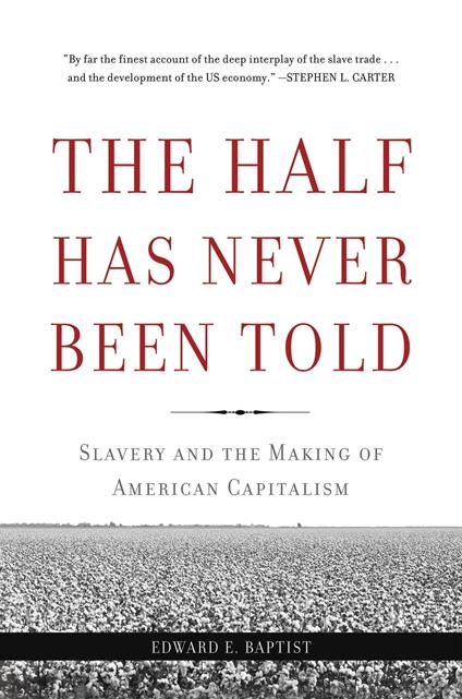 The Half Has Never Been Told