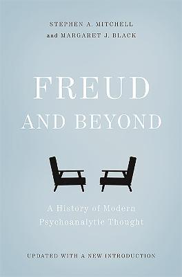 Freud and Beyond: A History of Modern Psychoanalytic Thought - Margaret J. Black,Stephen Mitchell - cover