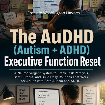 AuDHD (Autism + ADHD) Executive Function Reset, The