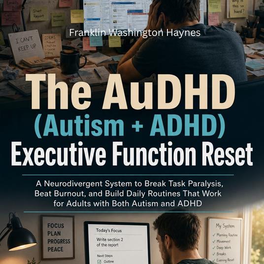 AuDHD (Autism + ADHD) Executive Function Reset, The