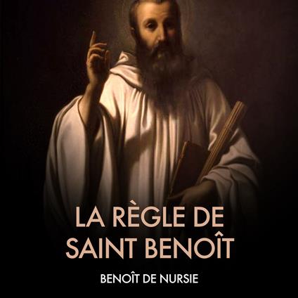 La Règle de Saint Benoît