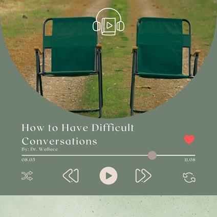 How to Have Difficult Conversations