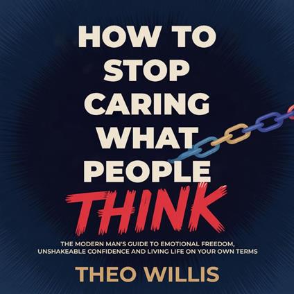 How to Stop Caring What People Think