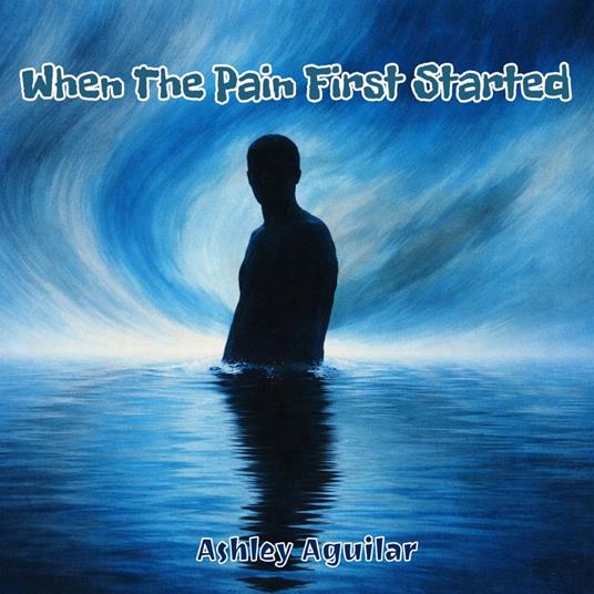 When The Pain First Started