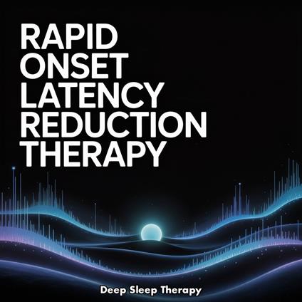 Rapid Onset Latency Reduction Therapy