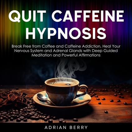 Quit Caffeine Hypnosis