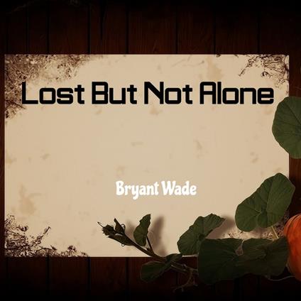 Lost But Not Alone