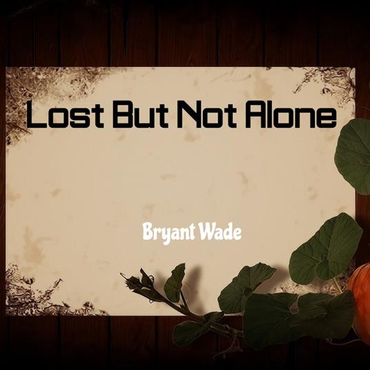 Lost But Not Alone