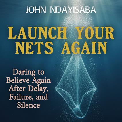 Launch Your Nets Again