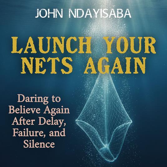 Launch Your Nets Again