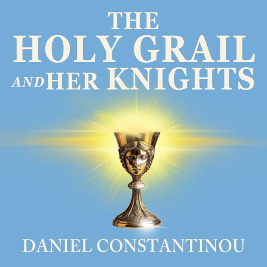 Holy Grail and Her Knights, The