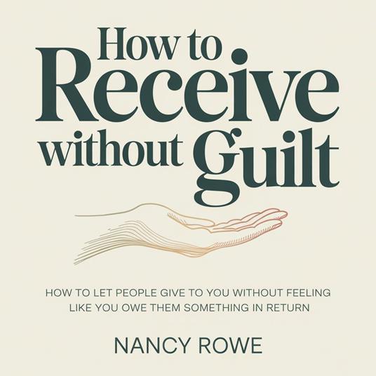 How to Receive Without Guilt