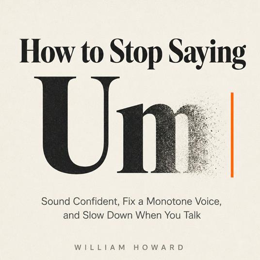 How to Stop Saying Um